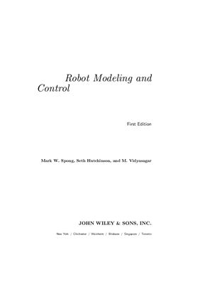 Spong M.W., Hutchinson S., Vidyasagar M. Robot Modeling and Control