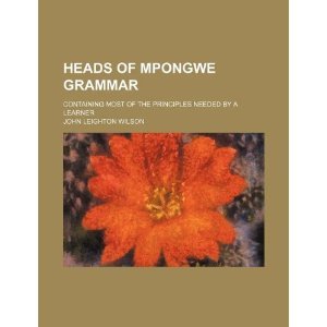 Wilson J.L. Heads of Mpongwe Grammar. Vocabulary of the Mpongwe Language