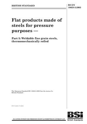 BS EN 10028-5: 2003 Flat products made of steels for pressure purposes - Part 5: Weldable fine grain steels, thermomechanically rolled (Eng)