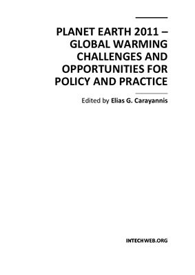 Carayannis E.G. Planet Earth 2011 - Global Warming Challenges and Opportunities for Policy and Practice