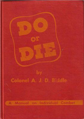 Colonel A.J.D. Biddle Do or die