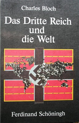 Bloch Charles. Das Dritte Reich und die Welt. Die deutsche Außenpolitik 1933-1945