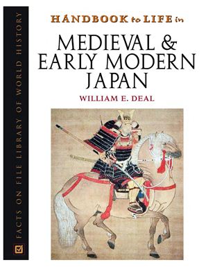 Deal W.E. Handbook To Life In Medieval And Early Modern Japan