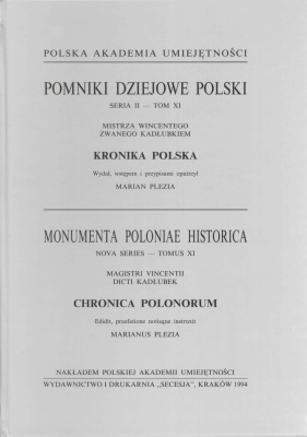 Monumenta Poloniae Historica. Nova Series. Tom XI. Magistri Vincentii dicti Kadłubek Chronica Polonorum