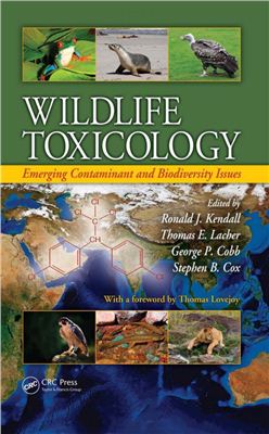 Kendall Ronald J. Wildlife Toxicology: Emerging Contaminant and Biodiversity Issues (Токсикология дикой природы.Новые токсины и биоразнообразие)