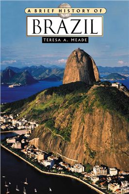 Meade T.A. A Brief History of Brazil