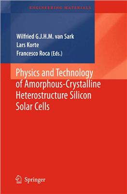 Van Sark W.G.J.H.M., Korte L., Roca F. (Eds.) Physics and Technology of Amorphous-Crystalline Heterostructure Silicon Solar Cells