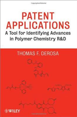DeRosa Thomas F. Patent Applications: A Tool for Identifying Advances in Polymer Chemistry R &amp; D