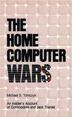 Tomczyk Michael S. The Home Computer Wars