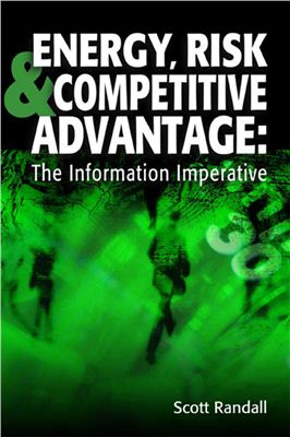 Randall S. Energy, Risk &amp; Competitive Advantage: The Information Imperative