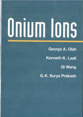 Olah G.A., Laali K.K., Qi Wang, Prakash G.K.S. Onium ions
