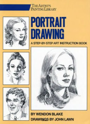 Wendon Blake, John Lawn. Portrait Drawing. A step-by-step art instruction book