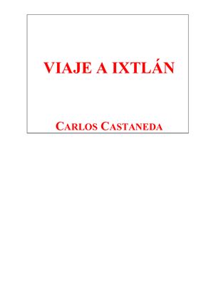 Кастанеда Карлос. Путешествие в Икстлан