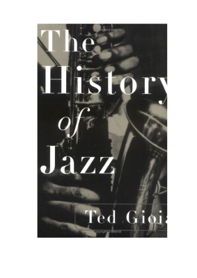 Gioia Ted. The History Of Jazz