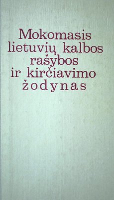 Kniūkšta P., Lyberis A. Mokomasis lietuvių kalbos rašybos ir kirčiavimo žodynas