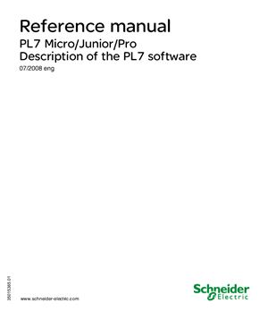 Shcneider Electric. Reference manual. PL7 Micro/Junior/Pro. Description of the PL7 software