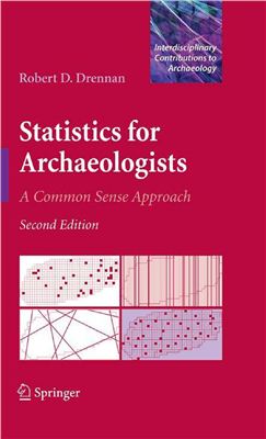 Drennan R.D. Statistics for Archaeologists: A Common Sense Approach