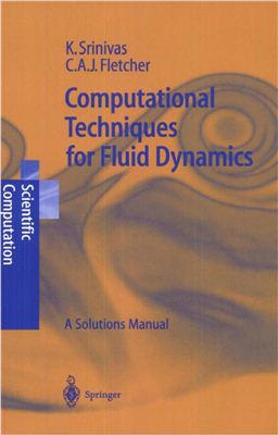 Fletcher C.A.J., Srinivas K. Computational Techniques for Fluid Dynamics: A Solutions Manual