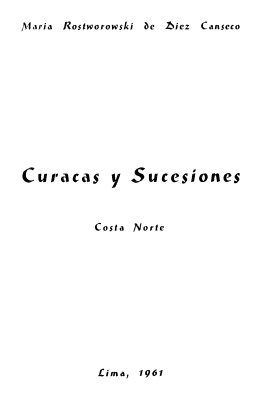 Rostworowski de Diez Canseco M. Curacas y Sucesiones: Costa Norte