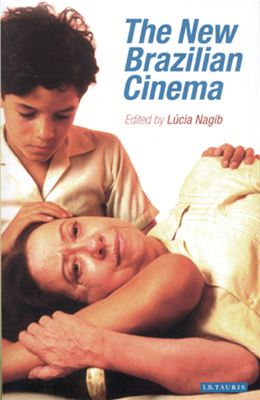 Nagib L?cia (editor). The New Brazilian Cinema