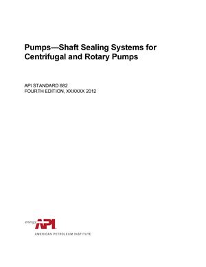 API Std 682-2012. Shaft Sealing Systems for Centrifugal and Rotary Pumps