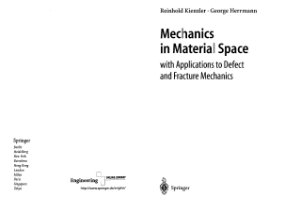 Kienzler R., Herrmann G. Mechanics in Material Space: with Applications in Defect and Fracture Mechanics