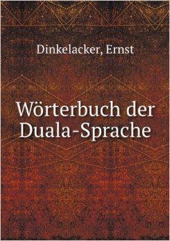 Dinkelacker E. Wörterbuch der Duala-Sprache