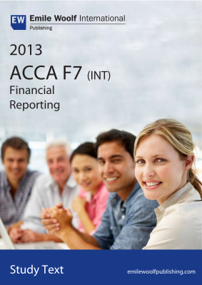 ACCA F7 Financial Reporting (INT) 2013. Study text