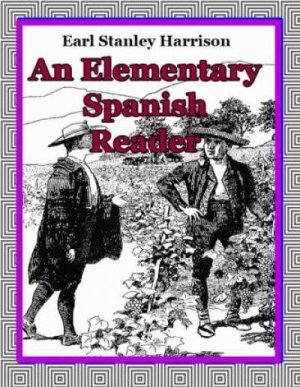 Harrison Earl Stanley. An Elementary Spanish Reader