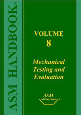 ASM Metals HandBook Vol. 8 - Mechanical Testing and Evaluation