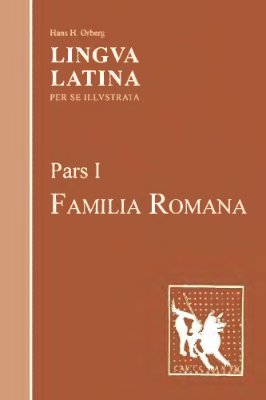 Orberg H.H. Lingua Latina per se illustrata