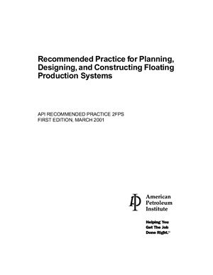 API RP 2FPS-2001 Recommended Practice for Planning, Designing, and Constructing Floating Production Systems