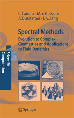 Canuto C.G., Hussaini M.Y., Quarteroni A., Zang T.A. Spectral Methods: Evolution to Complex Geometries and Applications to Fluid Dynamics
