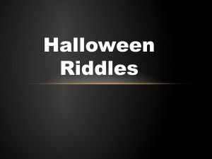 Halloween Riddles