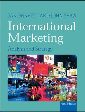 Onkvisit S., Shaw J. International Marketing: Analysis and Strategy