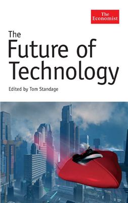 Standage T. (editor) The Future of Technology