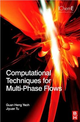 Yeoh G.H., Tu J. Computational Techniques for Multiphase Flows