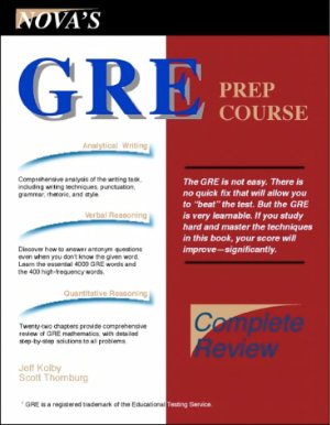Kolby J., Thornburg S. GRE Prep Course: Complete Review