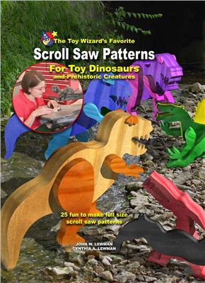 Lewman J.W. The Toy Wizard’s Favorite Scroll Saw Patterns for Toy Dinosaurs and Prehistoric Creatures