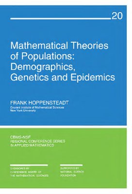 Hoppensteadt F. Mathematical Theories of Populations: Demographics, Genetics and Epidemics