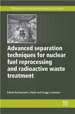 Nash K.L., Lumetta G.J. (Eds.) Advanced Separation Techniques for Nuclear Fuel Reprocessing and Radioactive Waste Treatment