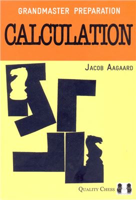 Aagaard J. Grandmaster Preparation - Calculation