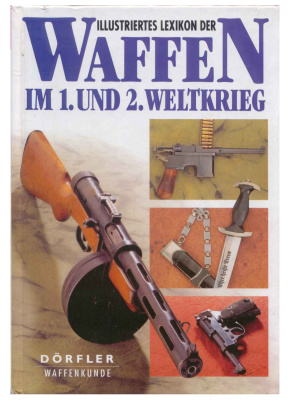 Dolínek Vladimír, Francev Vladimír, Šach Jan. Illustriertes Lexikon der Waffen im 1. und 2. Weltkrieg