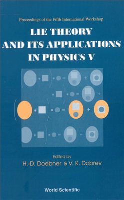 Doebner H.-D., Dobrev V.K. (editors) Lie Theory And It's Applications In Physics V
