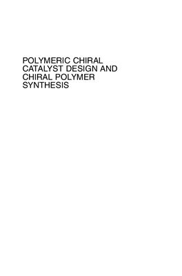 Itsuno Shinichi (ed.). Polymeric Chiral Catalyst Design and Chiral Polymer Synthesis