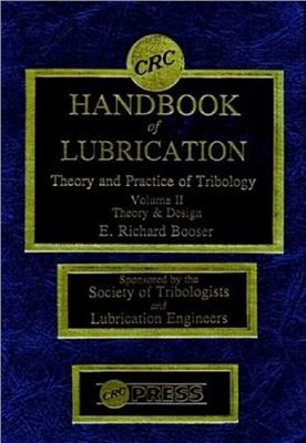 Booser E.R. Handbook of Lubrication. Theory and Practice of Tribology. Volume 2. Theory and Design