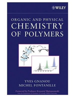 Gnanou Y., Fontanille M. Organic and physical chemistry of polymers (Гнану И., Фонтаниль М. Органическая и физическая химия полимеров)