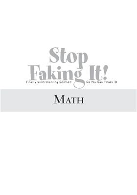 Robertson W.C. Math: Stop Faking It! Finally Understanding Science So You Can Teach It