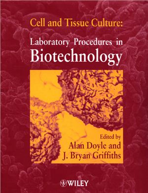 Doyle А., Griffiths J. Cell and tissue culture: laboratory procedures in biotechnology