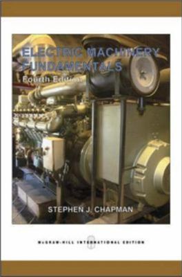 Stephen J. Chapman. Electric Machinery Fundamentals - Instructor’s Manual